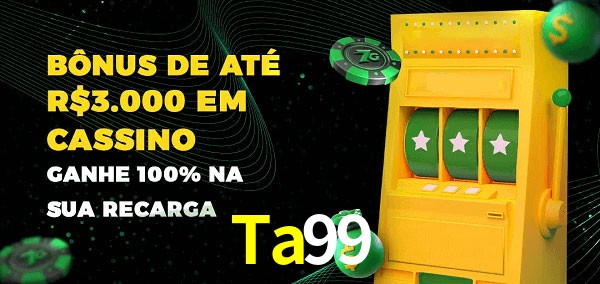 Ta99 melhor bônus de depósito